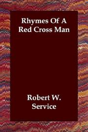 Cover of: Rhymes Of A Red Cross Man by Robert W. Service, Robert W. Service