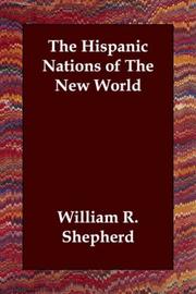 Cover of: The Hispanic Nations of The New World by William R. Shepherd, William R. Shepherd