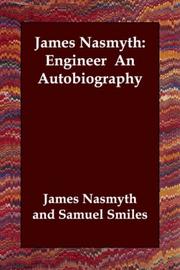 Cover of: James Nasmyth: Engineer  An Autobiography