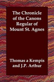 The Chronicle of the Canons Regular of Mount St. Agnes by Thomas à Kempis