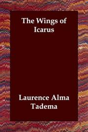 Cover of: The Wings of Icarus by Laurence Alma Tadema