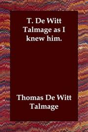 Cover of: T. De Witt Talmage as I knew him. | Thomas De Witt Talmage