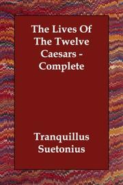 Cover of: The Lives Of The Twelve Caesars -  Complete by Suetonius