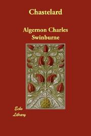 Cover of: Chastelard | Algernon Charles Swinburne