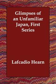 Cover of: Glimpses of an Unfamiliar Japan, First Series by Lafcadio Hearn