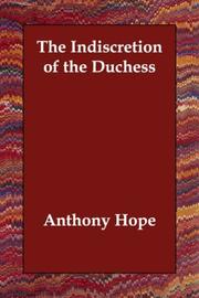 Cover of: The Indiscretion of the Duchess by Anthony Hope, Anthony Hope