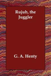 Cover of: Rujub, the Juggler by G. A. Henty, G. A. Henty