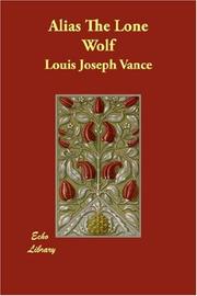 Cover of: Alias The Lone Wolf by Louis Joseph Vance, Louis Joseph Vance