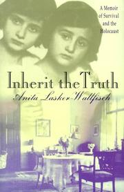 Cover of: Inherit the Truth: A Memoir of Survival and the Holocaust