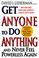 Cover of: Get Anyone To Do Anything And Never Feel Powerless Again 