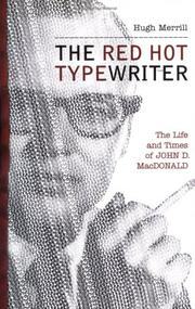 Cover of: The red hot typewriter: the life and times of John D. MacDonald