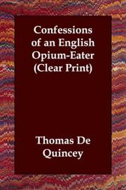 Cover of: Confessions of an English Opium-Eater (Clear Print) by Thomas De Quincey