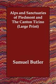 Cover of: Alps and Sanctuaries of Piedmont and The Canton Ticino by Samuel Butler