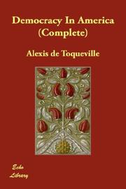 Cover of: Democracy In America (Complete) by Alexis de Tocqueville