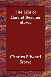 Life of Harriet Beecher Stowe by Charles Edward Stowe