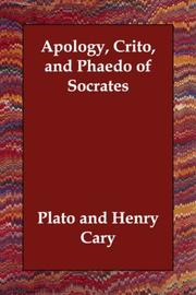 Cover of: Apology, Crito, and Phaedo of Socrates by Πλάτων, Πλάτων