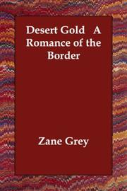 Cover of: Desert Gold   A Romance of the Border | Zane Grey
