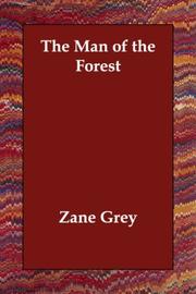 Cover of: The Man of the Forest by Zane Grey, Zane Grey