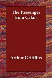 Cover of: The Passenger from Calais by Arthur Griffiths