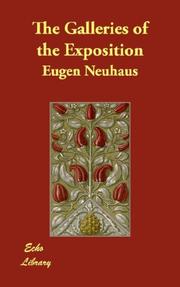 Cover of: The Galleries of the Exposition by Eugen Neuhaus, Eugen Neuhaus