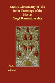 Cover of: Mystic Christianity or The Inner Teachings of the Master | Yogi Ramacharaka