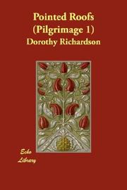 Cover of: Pointed Roofs (Pilgrimage 1) by Dorothy Richardson, Dorothy Richardson