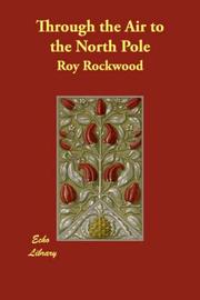 Cover of: Through the Air to the North Pole | Roy Rockwood