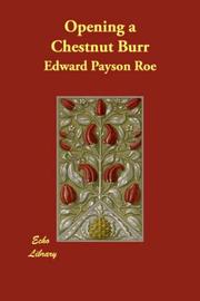 Cover of: Opening a Chestnut Burr by Edward Payson Roe