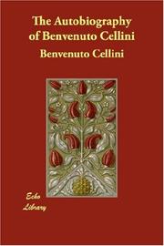 Cover of: The Autobiography of Benvenuto Cellini by Benvenuto Cellini