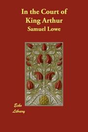 Cover of: In the Court of King Arthur by Samuel E. Lowe