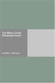 Cover of: The Black Creek Stopping-House by Nellie L. McClung