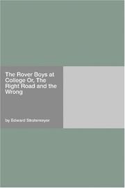 Cover of: The Rover Boys at College Or, The Right Road and the Wrong by Edward Stratemeyer