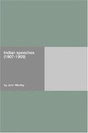 Cover of: Indian speeches (1907-1909) by John Morley