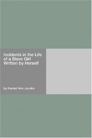 Cover of: Incidents in the Life of a Slave Girl Written by Herself by Harriet A. Jacobs
