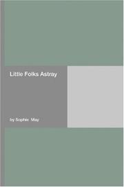 Little Folks Astray by Sophie May