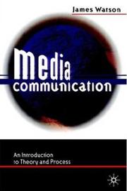 Cover of: Media Communication: An Introduction to Theory and Process
