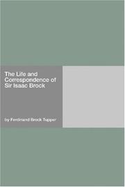 Cover of: The Life and Correspondence of Sir Isaac Brock