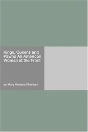 Cover of: Kings, Queens and Pawns An American Woman at the Front by Mary Roberts Rinehart