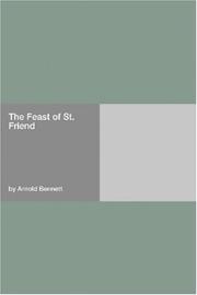 Feast of St. Friend by Arnold Bennett