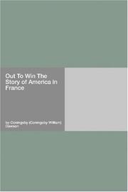 Cover of: Out To Win The Story of America in France by Coningsby Dawson