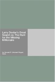 Cover of: Larry Dexter/s Great Search or, The Hunt for the Missing Millionaire | Howard R. (Howard Roger) Garis