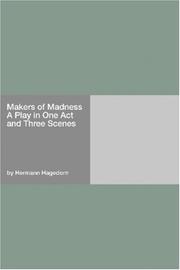 Cover of: Makers of Madness A Play in One Act and Three Scenes