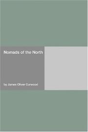 Cover of: Nomads of the North by James Oliver Curwood