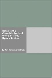 Cover of: Notes to the Complete Poetical Works of Percy Bysshe Shelley by Mary Shelley, Mary Shelley