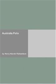 Cover of: Australia Felix by Ethel Florence Lindesay Richardson