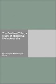 Cover of: The Euahlayi Tribe; a study of aboriginal life in Australia