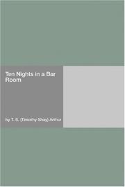 Cover of: Ten Nights in a Bar Room by Timothy Shay Arthur