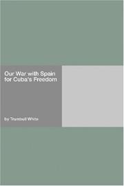 Cover of: Our War with Spain for Cuba/s Freedom | Trumbull White