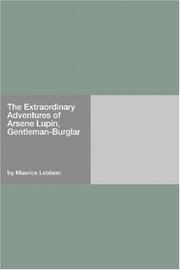 Cover of: The Extraordinary Adventures of Arsene Lupin, Gentleman-Burglar