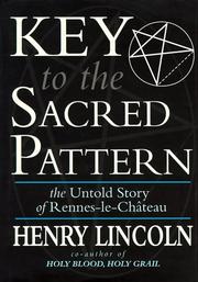 Key to the sacred pattern by Henry Lincoln